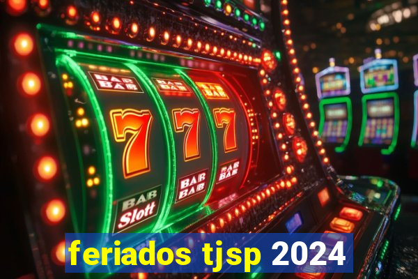 feriados tjsp 2024